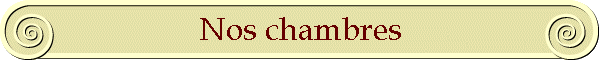 Nos chambres