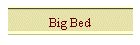 Big Bed
