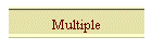 Multiple