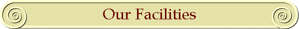Our Facilities